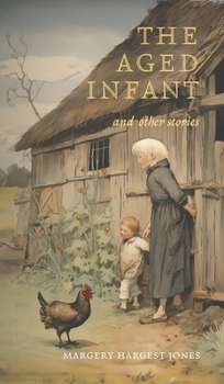 Hardcover The Aged Infant and Other Stories Book
