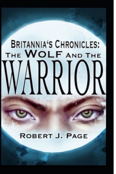 Paperback Britannia's Chronicles: The wolf and the warrior Book