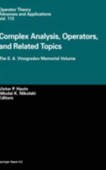 Hardcover Complex Analysis, Operators, and Related Topics: The S. A. Vinogradov Memorial Volume Book
