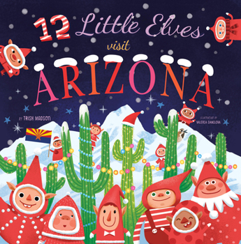 Hardcover 12 Little Elves Visit Arizona: Volume 8 Book