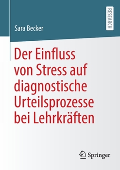 Paperback Der Einfluss Von Stress Auf Diagnostische Urteilsprozesse Bei Lehrkräften [German] Book