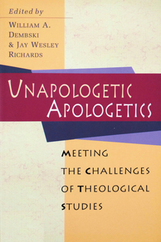 Paperback Unapologetic Apologetics: Meeting the Challenges of Theological Studies Book