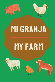 Paperback Mi Granja - My Farm: Animales de Granja - Farm Animals Bilingual Book (Eng/Spa) [Spanish] Book