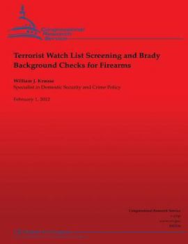 Paperback Terrorist Watch List Screening and Brady Background Checks for Firearms Book