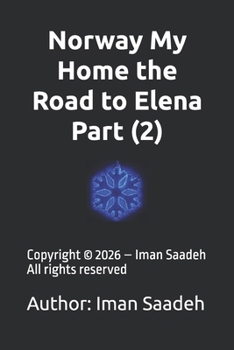 Norway My Home the Road to Elena Part (2) (Novels by Iman Saadeh)