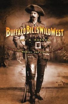 Paperback Buffalo Bill's Wild West: Celebrity, Memory, and Popular History Book