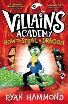 Paperback How To Steal a Dragon (Villains Academy) Book