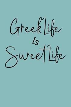 Paperback Greek Life Is Sweet Life: Greek, Sorority Life Book