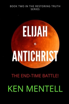 Paperback Elijah vs Antichrist: The End-Time Battle! Book