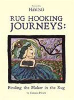 Paperback Rug Hooking Journeys: Finding the Maker in the Rug Book