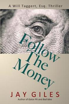 Paperback Follow The Money: A Will Taggert, Esq, Thriller Book