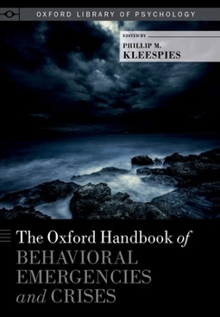 The Oxford Handbook of Behavioral Emergencies and Crises - Book  of the Oxford Library of Psychology