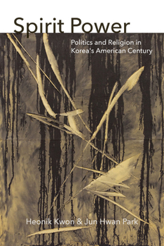 Paperback Spirit Power: Politics and Religion in Korea's American Century Book