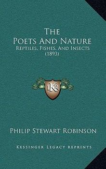 Paperback The Poets and Nature: Reptiles, Fishes, and Insects (1893) Book