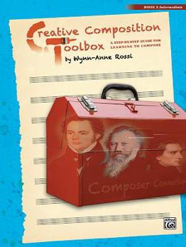 Paperback Creative Composition Toolbox, Bk 5: A Step-By-Step Guide for Learning to Compose Book