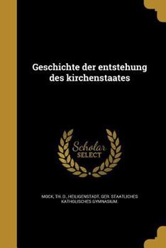Paperback Geschichte Der Entstehung Des Kirchenstaates [German] Book
