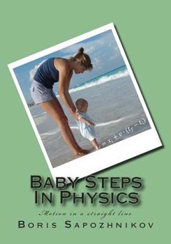 Paperback Baby Steps in Physics: Motion in a Straight Line Book