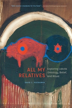 Paperback All My Relatives: Exploring Lakota Ontology, Belief, and Ritual Book