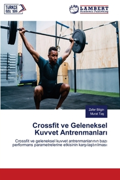 Crossfit ve Geleneksel Kuvvet Antrenmanlari (Turkish Edition)