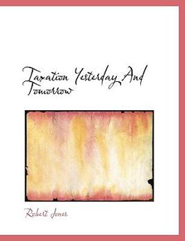 Paperback Taxation Yesterday and Tomorrow [Large Print] Book