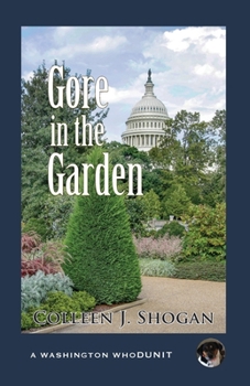 Gore in the Garden - Book #5 of the Washington Whodunit