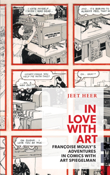 Paperback In Love with Art: Françoise Mouly's Adventures in Comics with Art Spiegelman Book