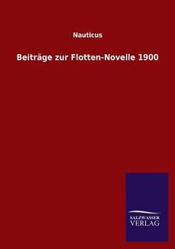 Paperback Beiträge zur Flotten-Novelle 1900 [German] Book