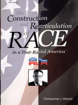 Paperback The Construction and Rearticulation of Race in a Post-Racial America Book