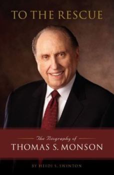 Hardcover To the Rescue: The Biography of Thomas S. Monson Book