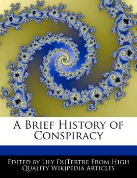A Brief History of Conspiracy
