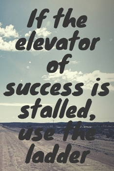 Paperback If the elevator of success is stalled, use the ladder Book