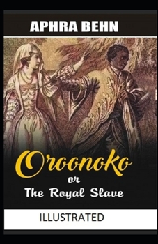 Paperback Oroonoko: or, the Royal Slave Illustrated Book