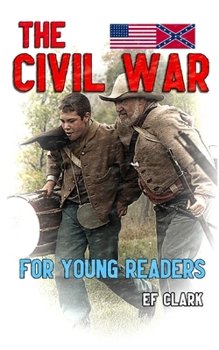 Paperback The Civil War for Young Readers Book