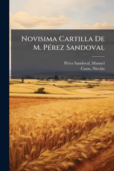 Novisima Cartilla De M. PÃ(c)rez Sandoval (Spanish Edition)