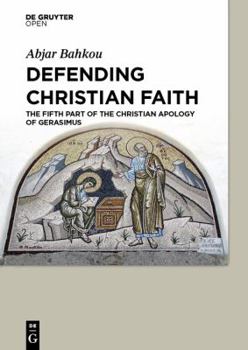 Hardcover Defending Christian Faith The Fifth Part of the Christian Apology of Gerasimus Book