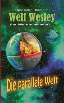 Paperback Welf Wesley - Der Weltraumkadett: Die parallele Welt [German] Book