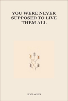 Paperback You Were Never Supposed to Live Them All Book