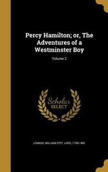 Hardcover Percy Hamilton; or, The Adventures of a Westminster Boy; Volume 2 Book