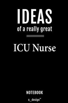 Notebook for ICU Nurses / ICU Nurse: awesome handy Note Book [120 blank lined ruled pages]