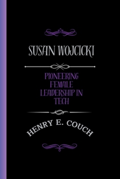 Paperback Susan Wojcicki: Pioneering Female Leadership in Tech Book