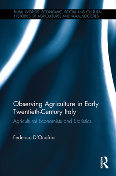 Paperback Observing Agriculture in Early Twentieth-Century Italy: Agricultural economists and statistics Book