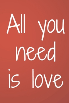 Paperback All you need is love: Valentines Day Gifts for Him / Her Lined Paperback Notebook, 6" x 9" Book