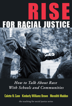 Paperback Rise for Racial Justice: How to Talk about Race with Schools and Communities Book