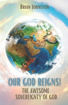 Paperback Our God Reigns! The Awesome Sovereignty of God Book