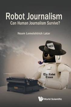 Hardcover Robot Journalism: Can Human Journalism Survive? Book