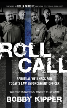 Paperback Roll Call: Spiritual Wellness for Today's Law Enforcement Officer Book