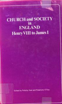 Hardcover Church and Society in England: Henry VIII to James I Book