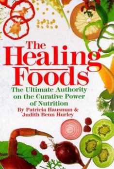 Hardcover The Healing Foods: The Ultimate Authority on the Curative Power of Nutrition Book