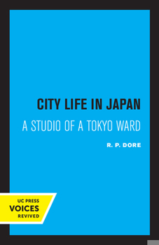 Paperback City Life in Japan: A Study of a Tokyo Ward Book