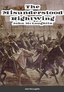 Paperback The Misunderstood Right Wing: John McLoughlin Book